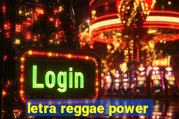 letra reggae power